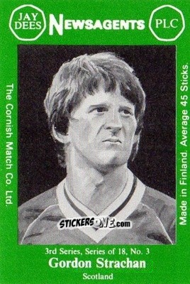 Sticker Gordon Strachan - Footballers 3rd Series 1982-1983
 n. 3 - Cornish Match Company
