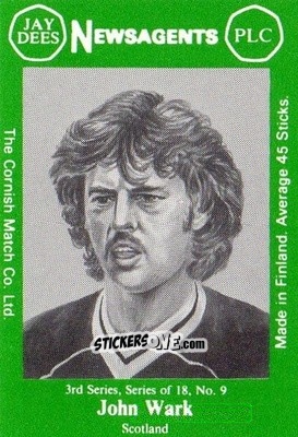 Sticker John Wark - Footballers 3rd Series 1982-1983
 n. 9 - Cornish Match Company
