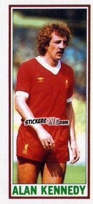 Figurina Alan Kennedy - Footballers 1981-1982
 - Topps