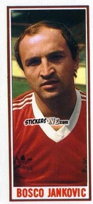 Figurina Bosko Jankovic - Footballers 1981-1982
 - Topps