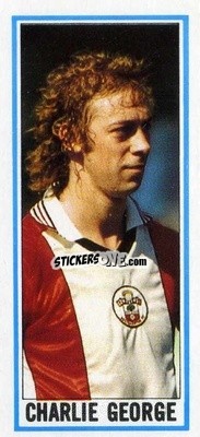 Sticker Charlie George - Footballers 1981-1982
 - Topps