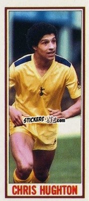 Sticker Chris Hughton - Footballers 1981-1982
 - Topps
