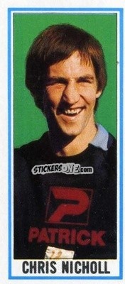 Cromo Chris Nicholl - Footballers 1981-1982
 - Topps