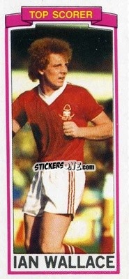 Sticker Ian Wallace - Footballers 1981-1982
 - Topps