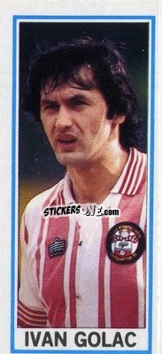 Cromo Ivan Golac - Footballers 1981-1982
 n. 96 - Topps