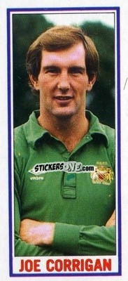Sticker Joe Corrigan - Footballers 1981-1982
 - Topps