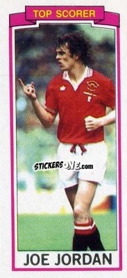 Sticker Joe Jordan - Footballers 1981-1982
 n. 154 - Topps