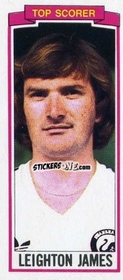 Sticker Leighton James - Footballers 1981-1982
 - Topps