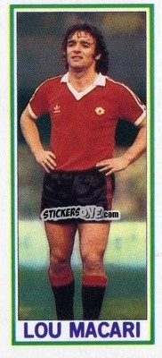 Sticker Lou Macari - Footballers 1981-1982
 - Topps