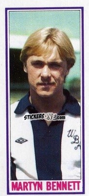 Sticker Martyn Bennett - Footballers 1981-1982
 - Topps