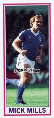 Sticker Mick Mills - Footballers 1981-1982
 n. 35 - Topps