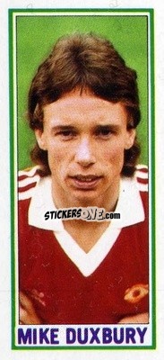 Sticker Mike Duxbury - Footballers 1981-1982
 - Topps