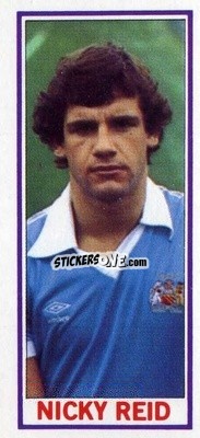 Cromo Nicky Reid - Footballers 1981-1982
 - Topps