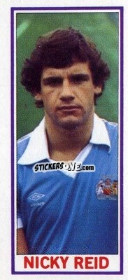 Sticker Nicky Reid - Footballers 1981-1982
 n. 58 - Topps