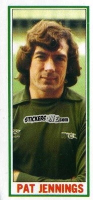 Cromo Pat Jennings - Footballers 1981-1982
 n. 1 - Topps