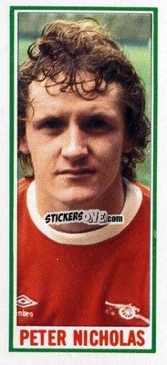 Sticker Peter Nicholas - Footballers 1981-1982
 n. 10 - Topps