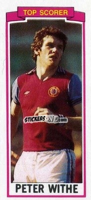 Sticker Peter Withe - Footballers 1981-1982
 - Topps