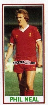 Sticker Phil Neal - Footballers 1981-1982
 - Topps