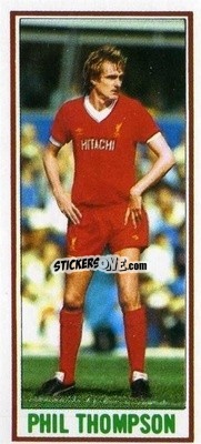 Sticker Phil Thompson - Footballers 1981-1982
 - Topps