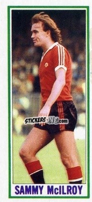 Sticker Sammy McIlroy - Footballers 1981-1982
 n. 70 - Topps