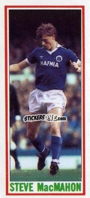 Sticker Steve McMahon - Footballers 1981-1982
 - Topps