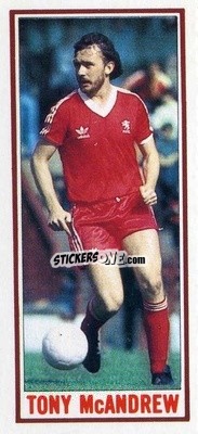 Sticker Tony McAndrew - Footballers 1981-1982
 - Topps