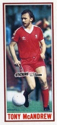 Sticker Tony McAndrew - Footballers 1981-1982
 n. 66 - Topps