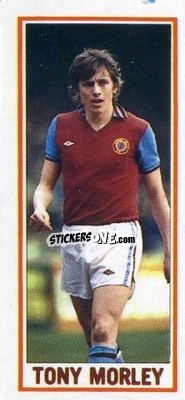 Sticker Tony Morley - Footballers 1981-1982
 n. 17 - Topps
