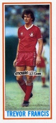 Sticker Trevor Francis - Footballers 1981-1982
 - Topps