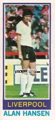 Sticker Alan Hansen - Footballers 1980-1981
 - Topps