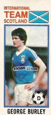 Sticker George Burley - Footballers 1980-1981
 - Topps