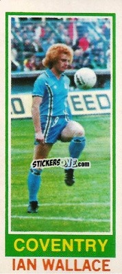 Sticker Ian Wallace - Footballers 1980-1981
 n. 141 - Topps