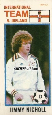 Figurina Jimmy Nicholl - Footballers 1980-1981
 - Topps