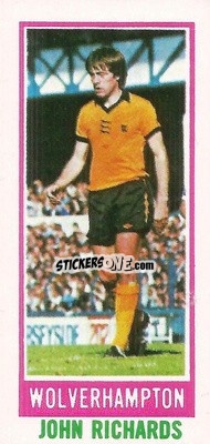 Figurina John Richards - Footballers 1980-1981
 - Topps