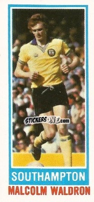 Cromo Malcolm Waldron - Footballers 1980-1981
 n. 87 - Topps