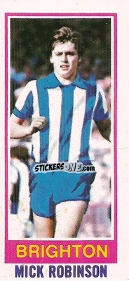 Sticker Mick Robinson - Footballers 1980-1981
 - Topps
