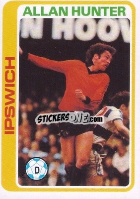 Figurina Allan Hunter - Footballers 1979-1980
 - Topps