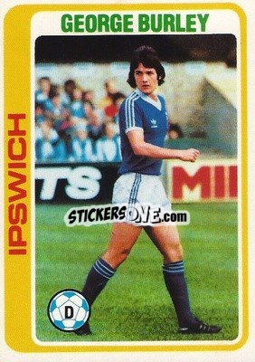 Sticker George Burley - Footballers 1979-1980
 - Topps