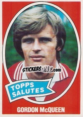 Sticker Gordon McQueen - Footballers 1979-1980
 n. 300 - Topps
