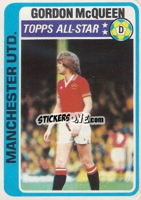 Sticker Gordon McQueen - Footballers 1979-1980
 - Topps