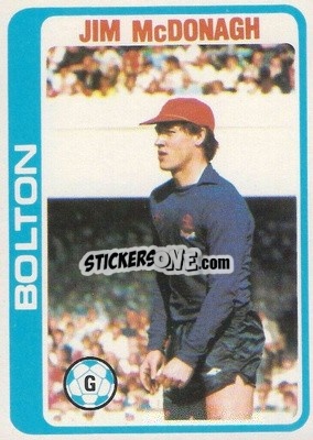 Sticker Jim McDonagh - Footballers 1979-1980
 - Topps
