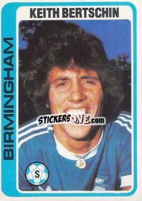 Cromo Keith Bertschin - Footballers 1979-1980
 n. 215 - Topps