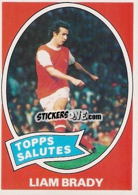 Sticker Liam Brady - Footballers 1979-1980
 n. 304 - Topps