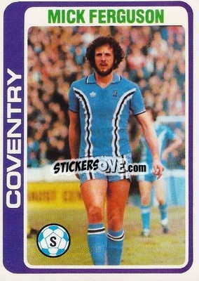 Sticker Mick Ferguson - Footballers 1979-1980
 - Topps