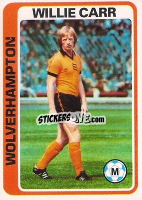 Sticker Willie Carr - Footballers 1979-1980
 - Topps