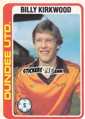 Sticker Billy Kirkwood - Scottish Footballers 1979-1980
 - Topps