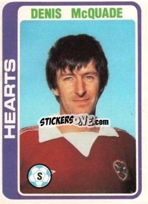 Sticker Denis McQuade - Scottish Footballers 1979-1980
 - Topps