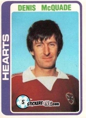 Cromo Denis McQuade - Scottish Footballers 1979-1980
 - Topps