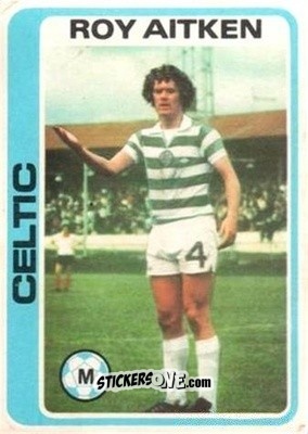 Sticker Roy Aitken - Scottish Footballers 1979-1980
 - Topps