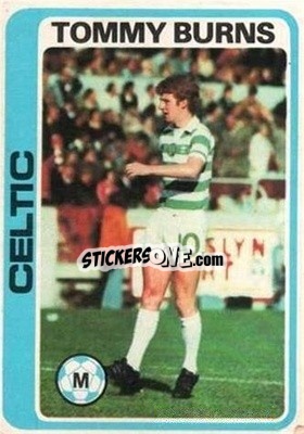 Cromo Tommy Burns - Scottish Footballers 1979-1980
 - Topps